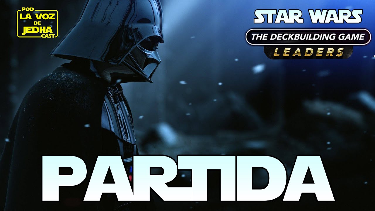 Partida STAR WARS Deckbuilding Game LEADERS. Como se juega
