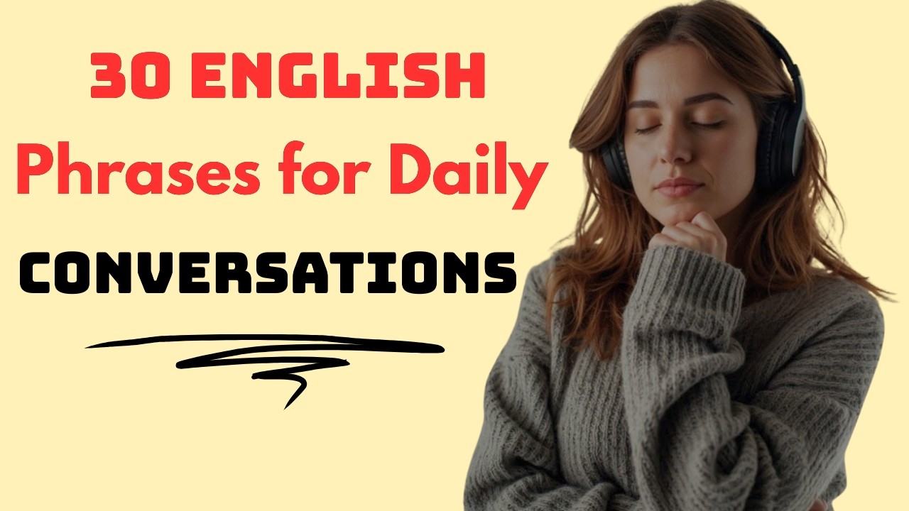 30 English Phrases for Daily Conversations  Listening & Speaking Practice