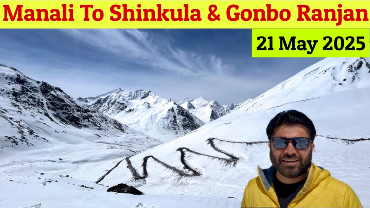 Manali to Shinkula Pass & Gonbo Ranjan Today | Snow, Weather & Road Update