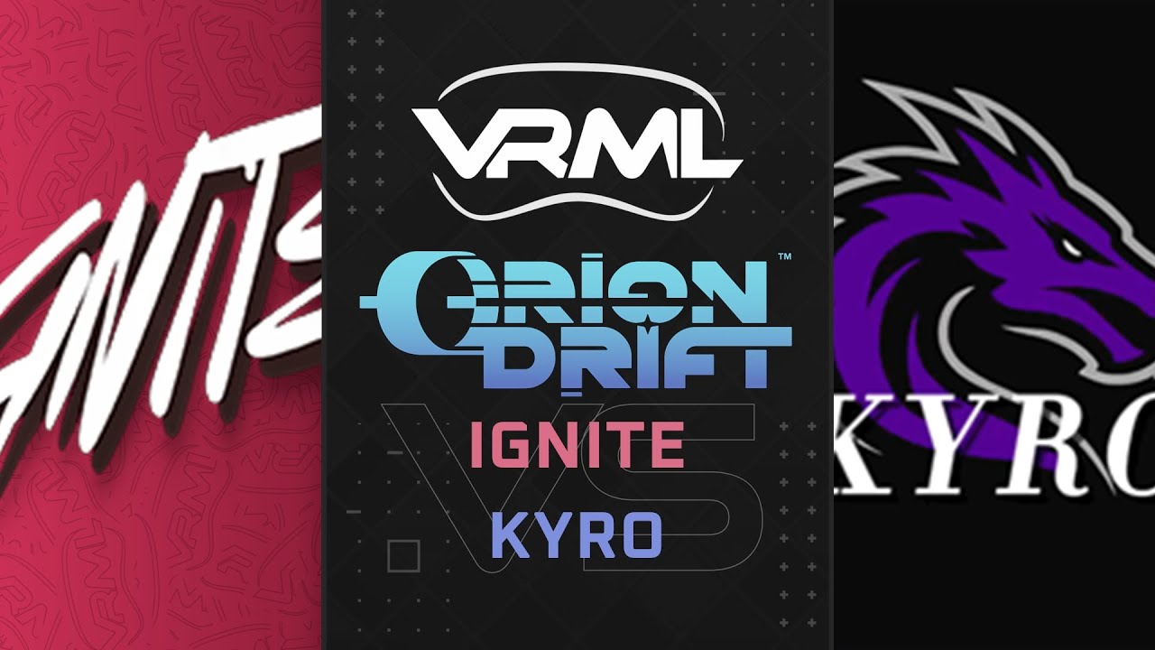 Orion Drift - Ignite vs Kyro - Season 1 Week 8 - VRML