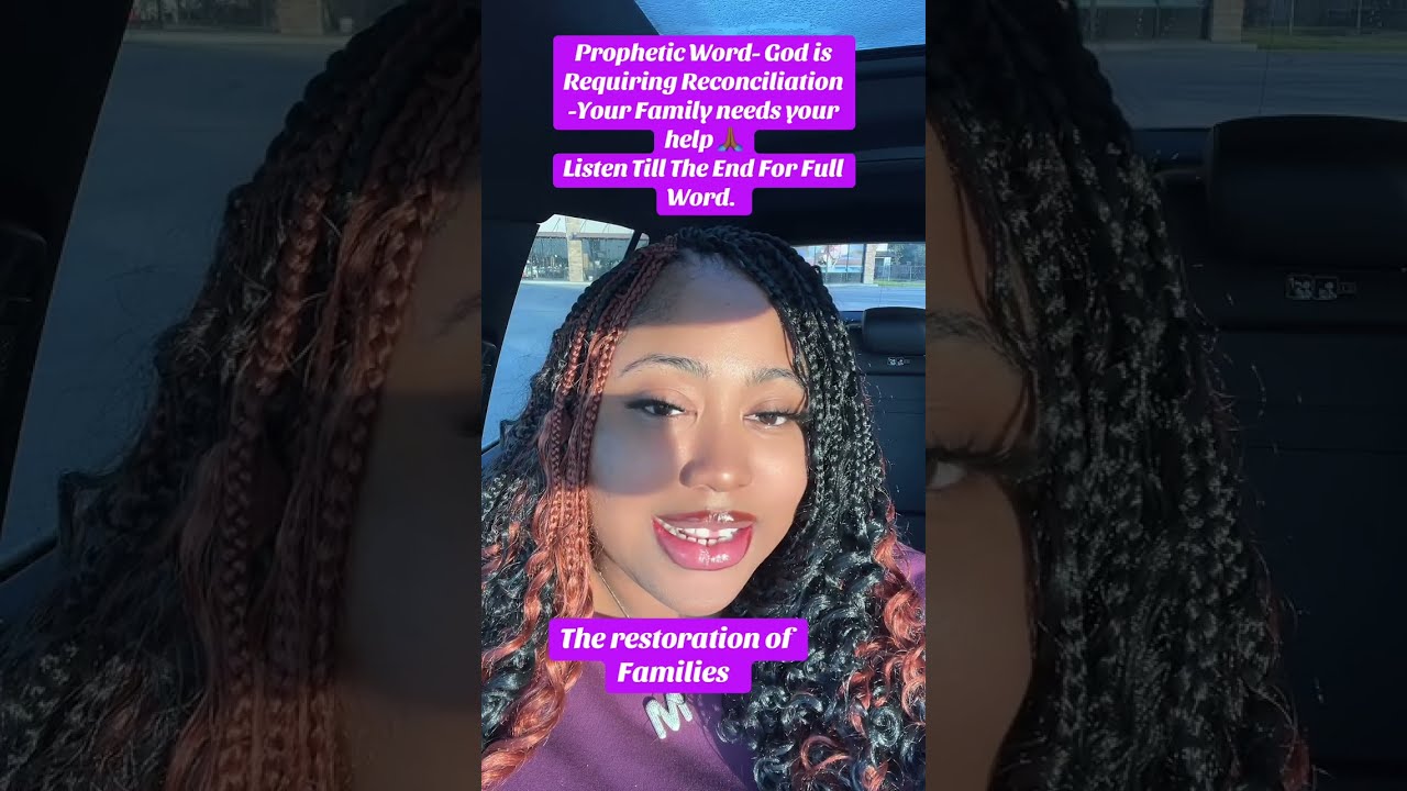 Prophetic Word| God Is Requiring Reconciliation-They need You 🙏🏾❤️&zwj;🩹