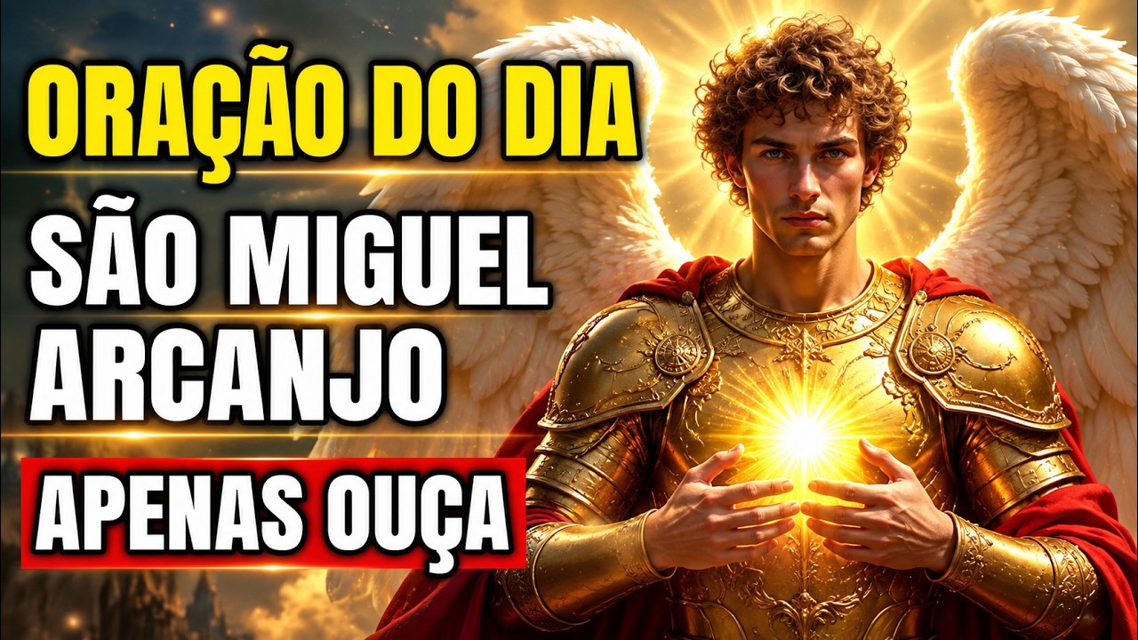 Oração do Dia – São Miguel Arcanjo – Apenas Ouça!
