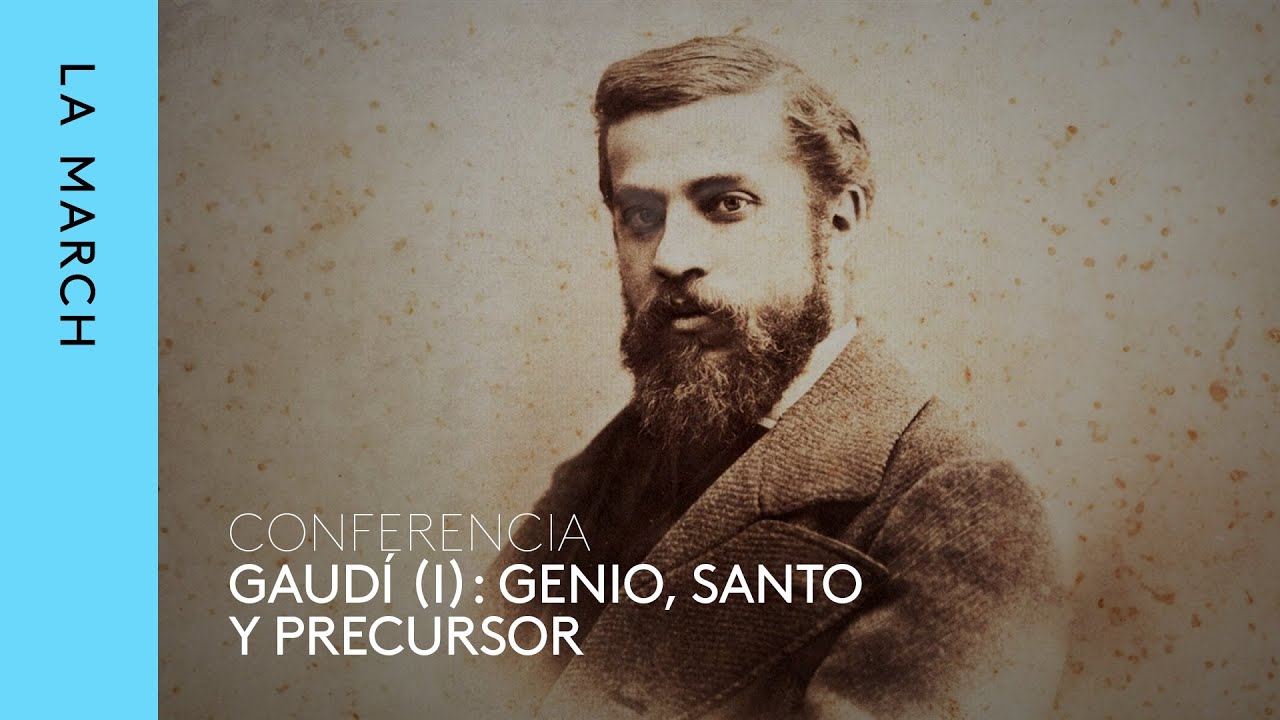 Gaudí (I): genio, santo y precursor · La March