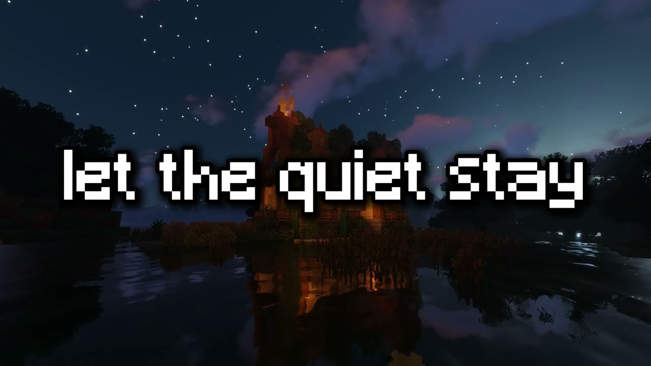 let the quiet stay… (minecraft ambience & music)
