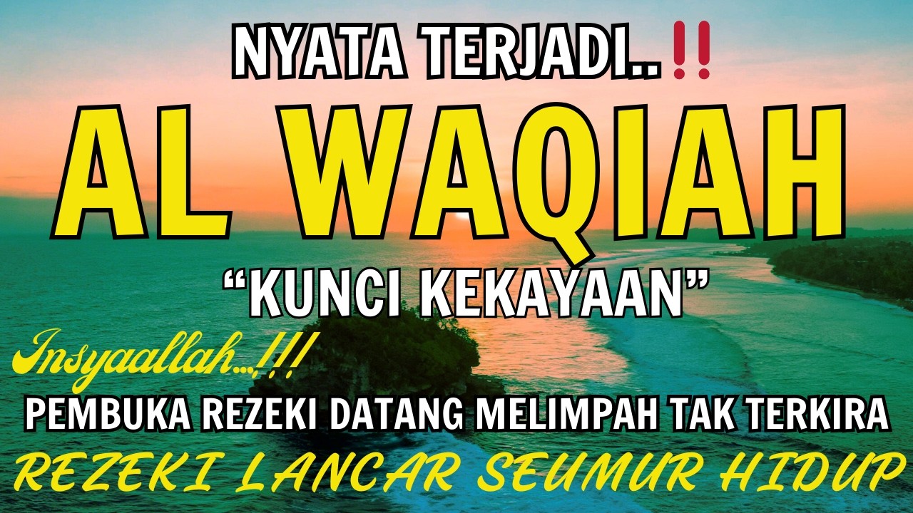 Baca Al WAQIAH 7x,DENGARKAN TERBEBAS HUTANG,RAMADHAN REZEKI DATANG TAK TERKIRA, DOA PEMBUKA REZEKI