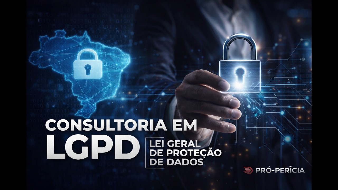 Consultoria em LGD - Lei Geral em Proteção de Dados - Pró Perícia