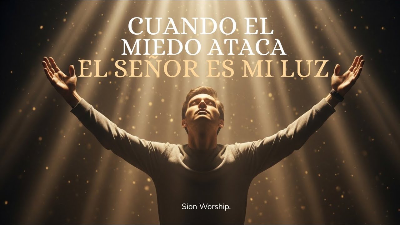Cuando el Miedo Se Levanta, Dios Es Mi Luz | Salmo 27 Worship #musicacristiana #adoración