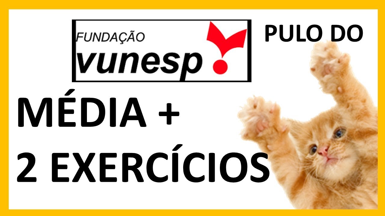 Vunesp Média Aritmética  Pulo do Gato mais 2 exercícios   Média Aritmética Simples