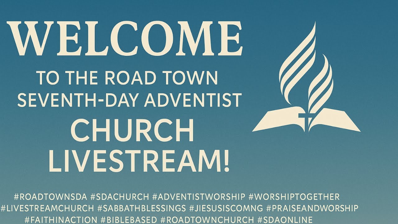 Welcome to the Road Town Seventh-day Adventist Church Livestream!