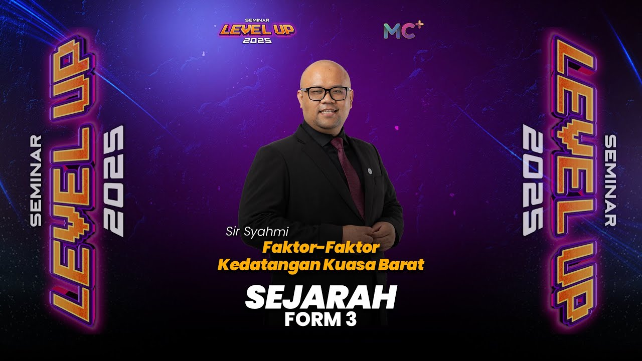 Seminar Level Up - FORM 3 SEJARAH | Faktor-Faktor Kedatangan Kuasa Barat