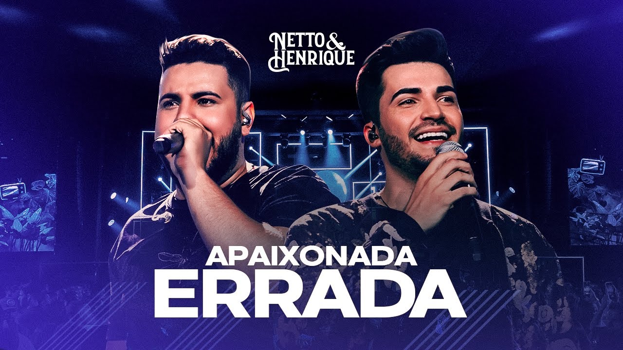 Netto e Henrique - Apaixonada Errada - Nosso Sonho