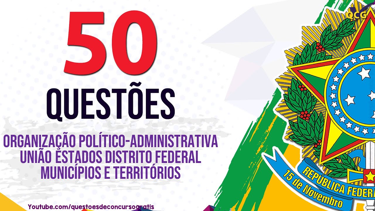 50 Questões de Organização Político Administrativa União Estados Distrito Federal Municípios