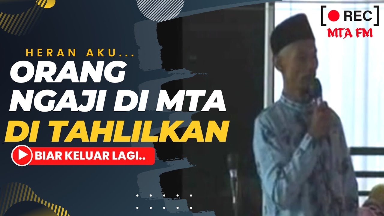 Ngaji di MTA di Tahlilkan Agar Keluar dan Kembali ke 