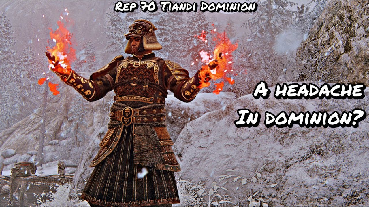 A Headache In Dominion? (Rep 70 Tiandi Dominion) | For Honor