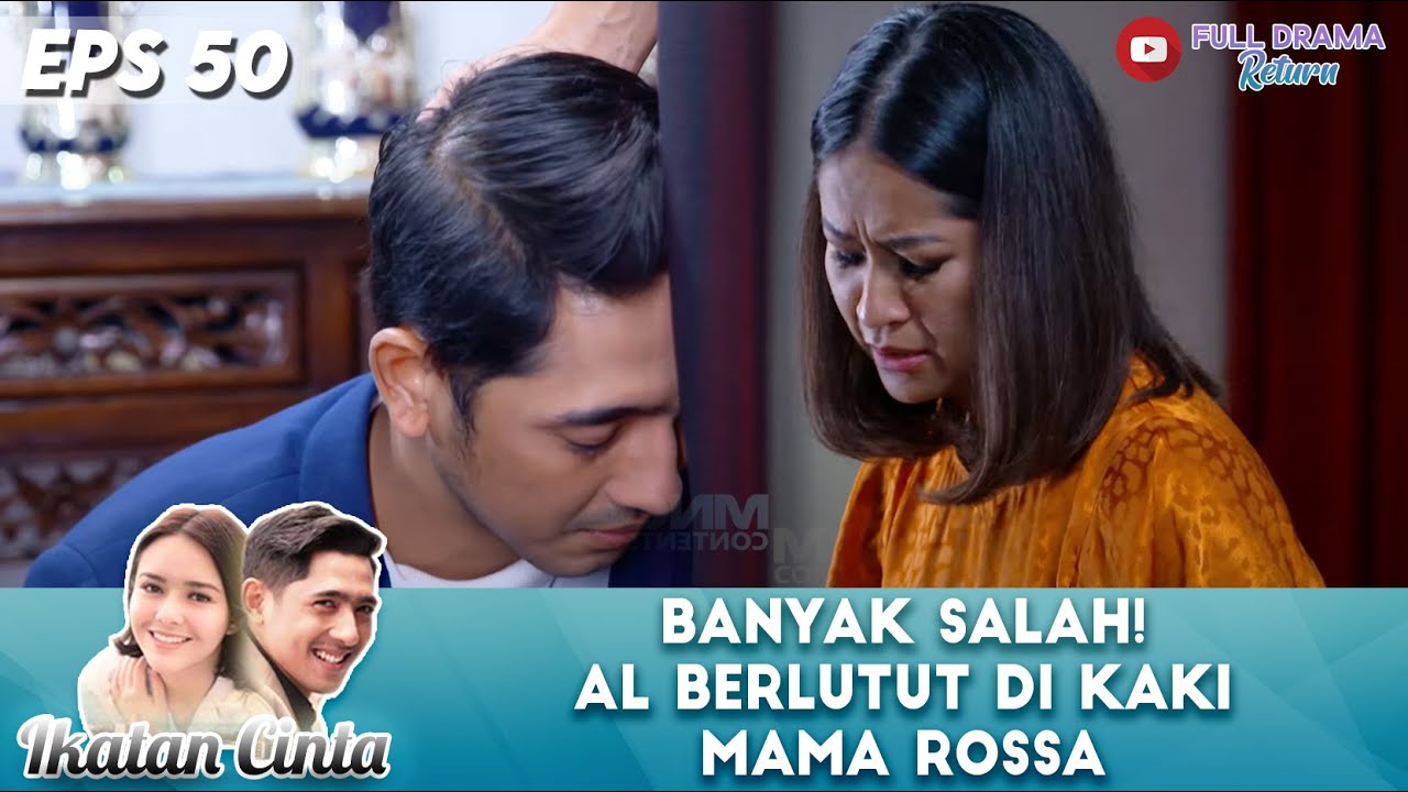 BANYAK SALAH! AL BERLUTUT DI KAKI MAMA ROSSA - IKATAN CINTA