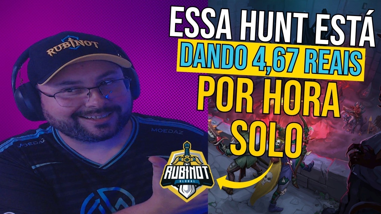 ESSA HUNT NO RUBINOT ESTA FARMANDO QUASE 5 REAIS POR HORA