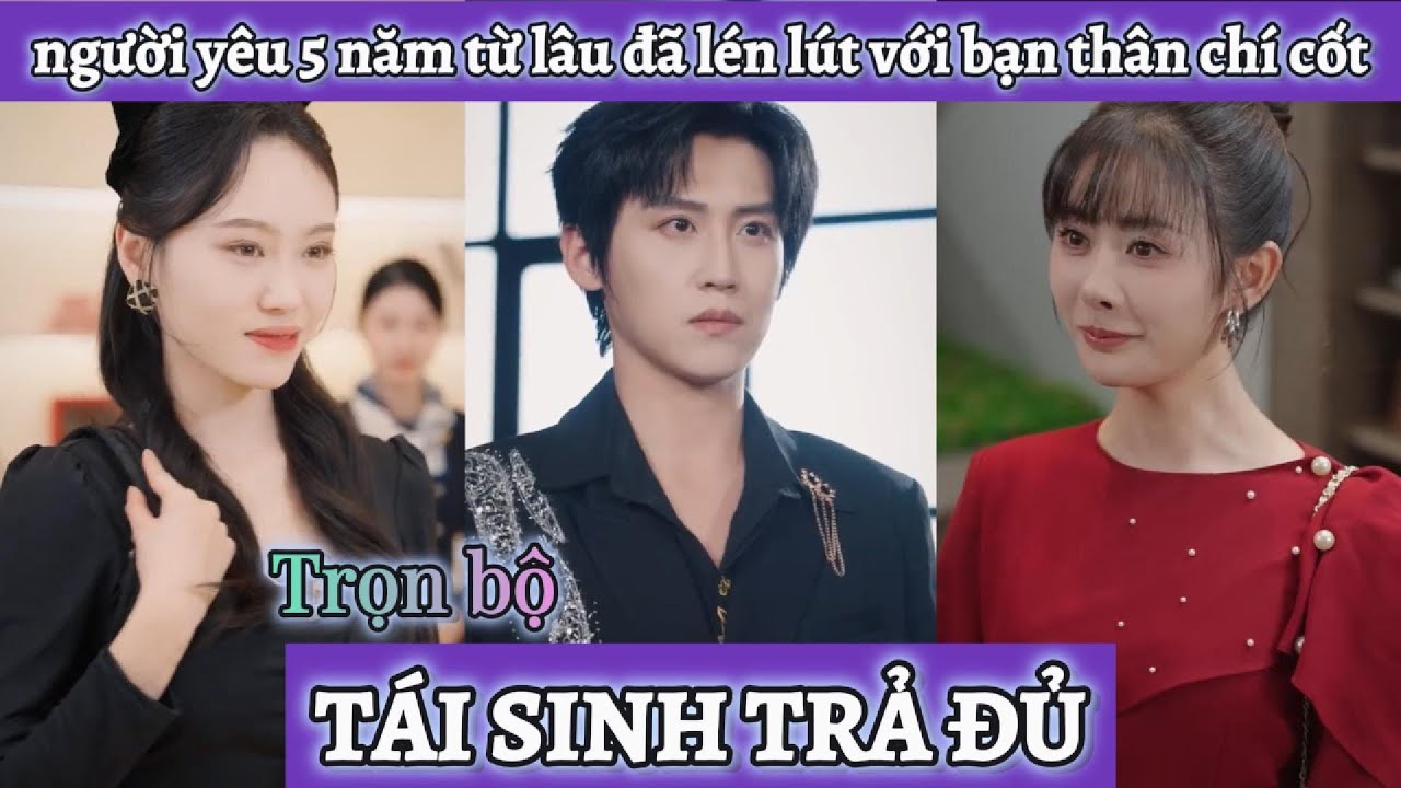 Cung phụng cho cô người yêu 5 năm nhưng không ngờ cô ta từ lâu đã lén lút với thằng bạn thân chí cốt