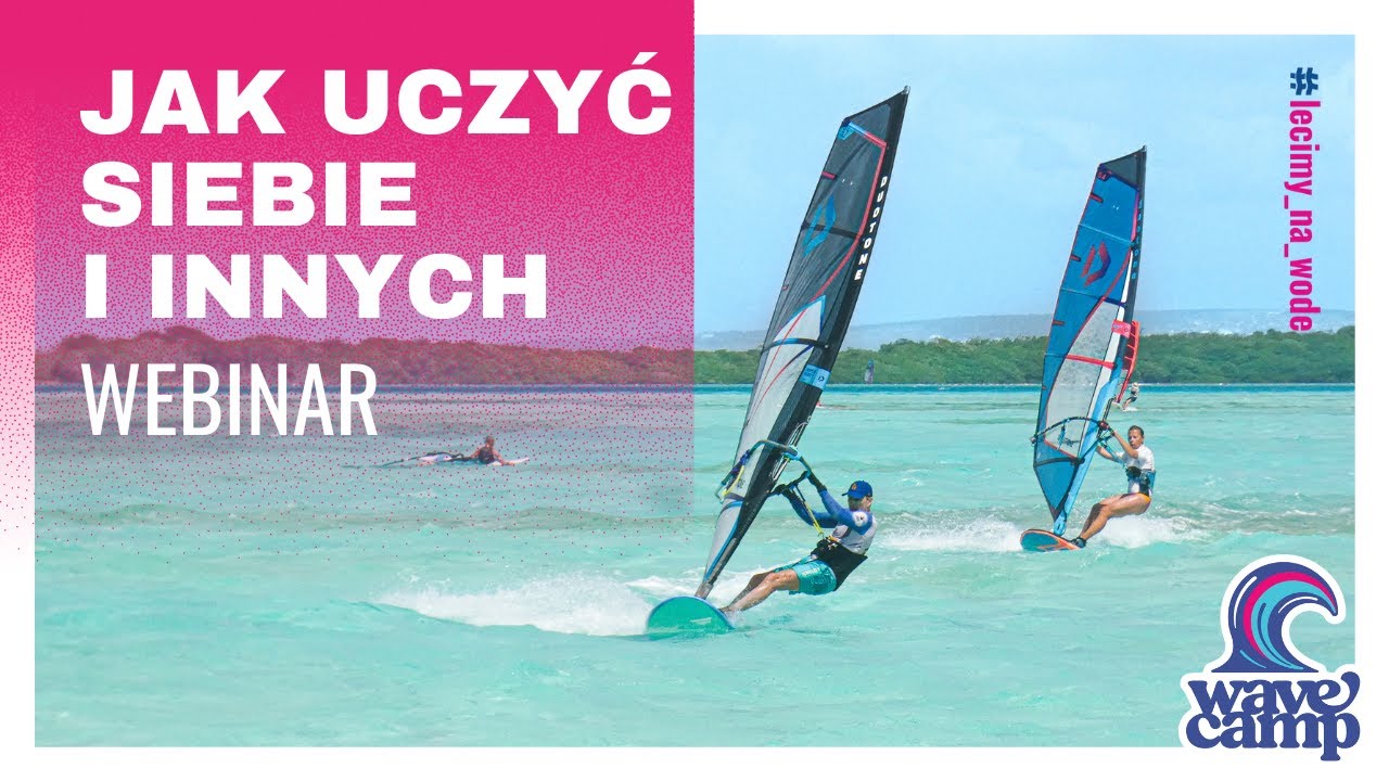 Windsurfing - 10 patent&oacute;w na naukę siebie i innych. Zapis webinaru