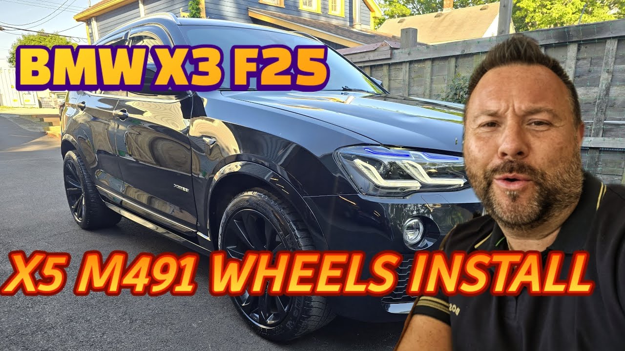 BMW X3 F25 WITH  M491 X5 WHEELS INSTALL