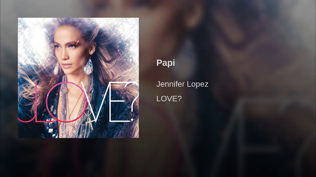 Jennifer L&oacute;pez - Papi ( Audio)