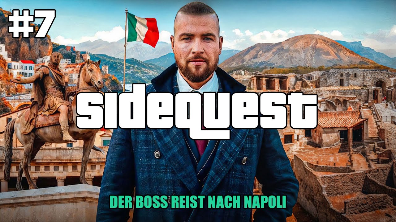 SIDEQUEST #7 - DER BOSS REIST NACH NAPOLI