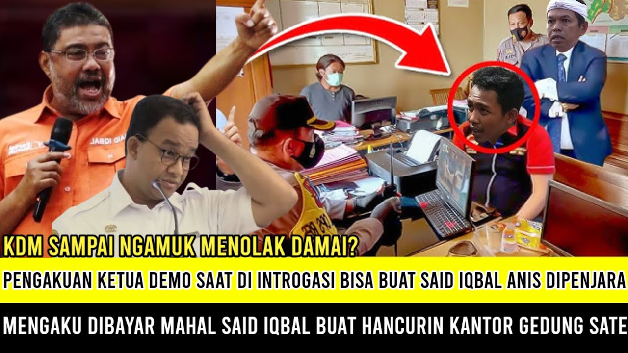 KDM Tolak Damai.! Pengakuan Ketua Demo Buruh Saat Di introgasi Bisa Buat Said iqbal- Anis Dipenjara?