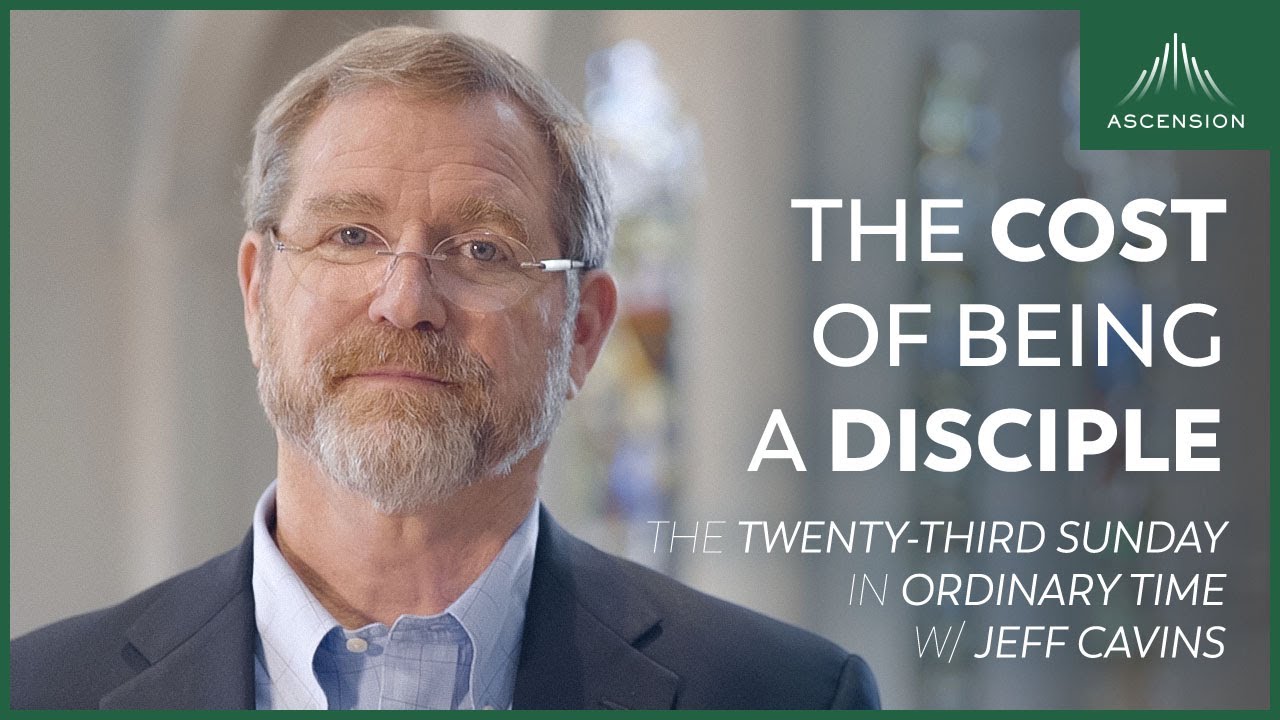 Jeff Cavins' Reflection for the Twenty-third Sunday in Ordinary Time (Encountering the Word Year C)