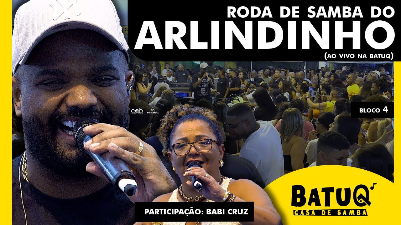 Roda de Samba do Arlindinho Ao vivo na BatuQ - Part. Babi Cruz - Bloco 4
