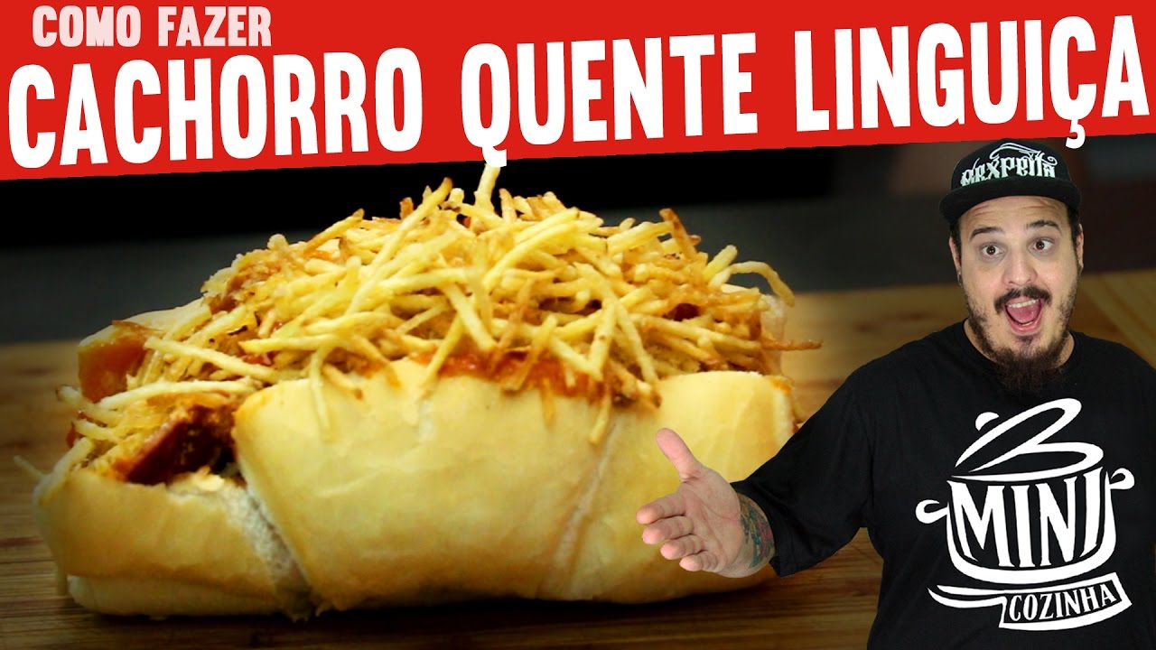 Como fazer Cachorro Quente de Linguiça | Gordices  | #MINICOZINHA