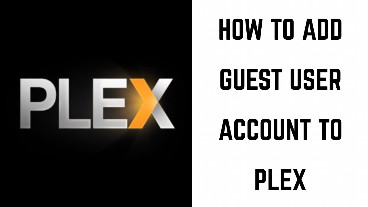 How to Add Plex Guest User Account