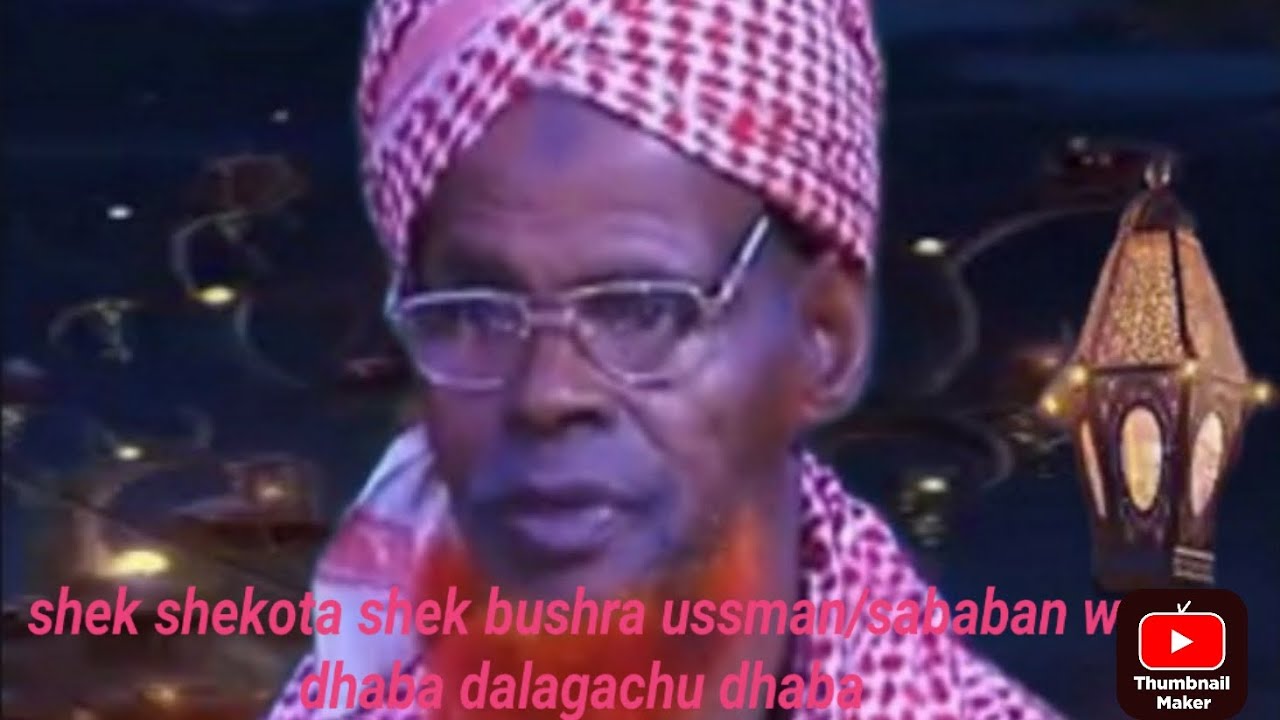 Tafsira shek shekota shek bushra Sababaan Waa dhabaa Dalagachu dhaba