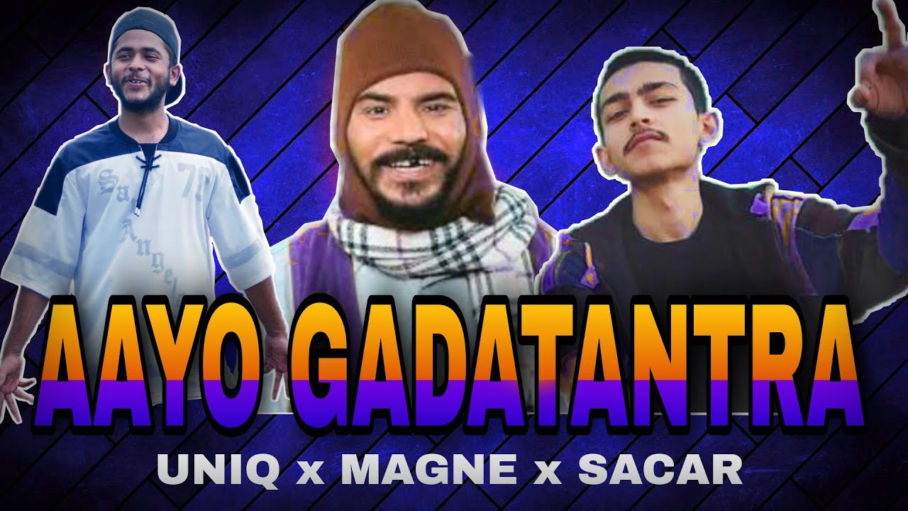 Aayo Gadatantra (अायो गणतन्त्र) By- Magne Buda Ft. Uniq Poet & Sacar .
