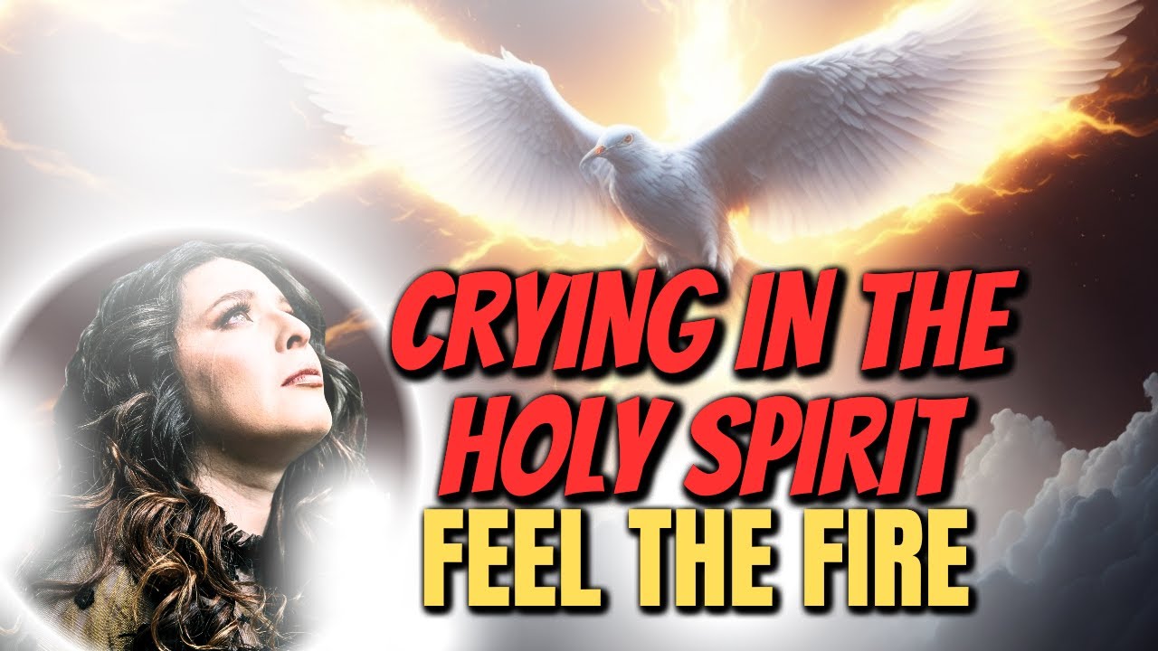 How to Cry in the Holy Spirit | Crying in the Holy Spirit | Feel the Presence of the Holy Spirit