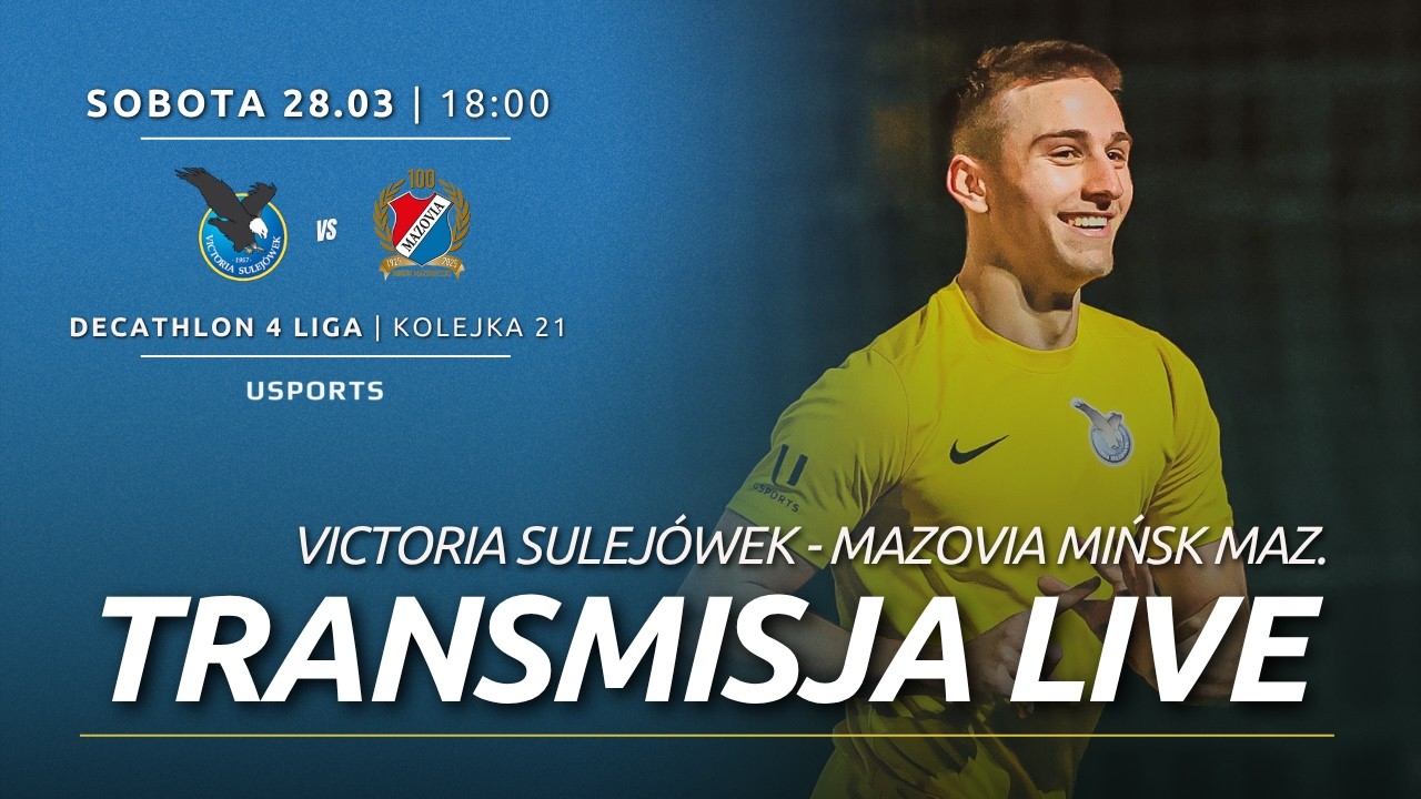 LIVE | Decathlon 4 liga: Victoria Sulej&oacute;wek - Mazovia Mińsk Mazowiecki