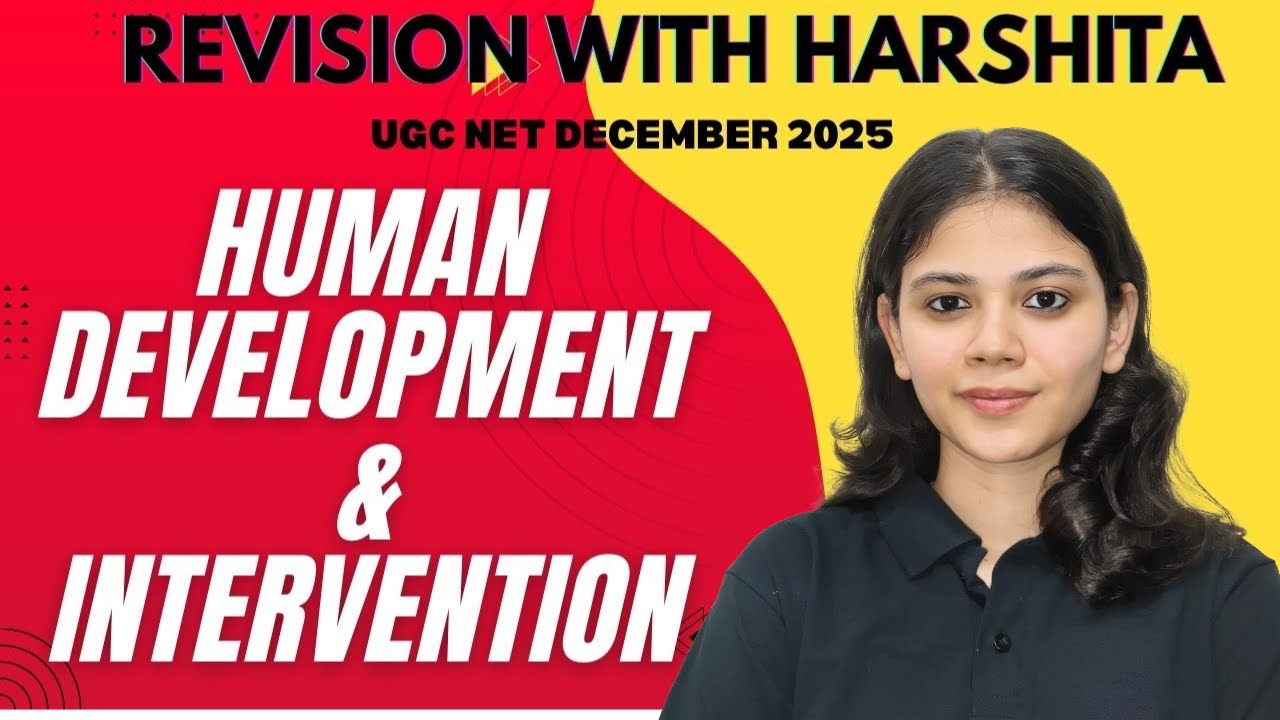 UNIT 9 HUMAN DEVELOPMENT AND INTERVENTION MARATHON | UGC NET DECEMBER 2025 | HARSHITA MAHARSHI