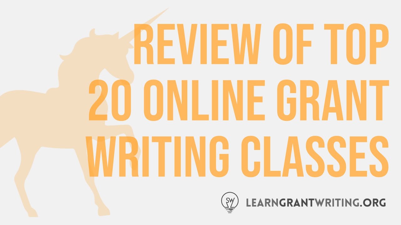 Review of Top 20 Online Grant Writing Classes - How to Choose the Best Class for You