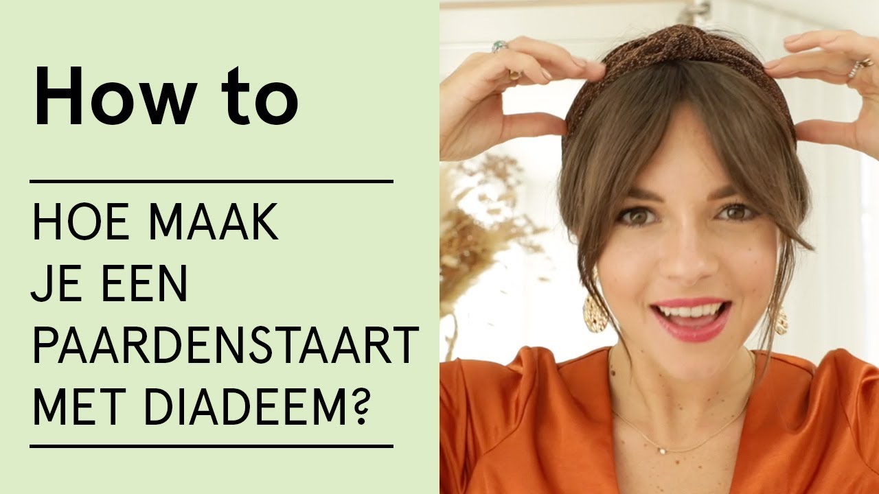 Hoe maak je een paardenstaart met diadeem? - Veritas