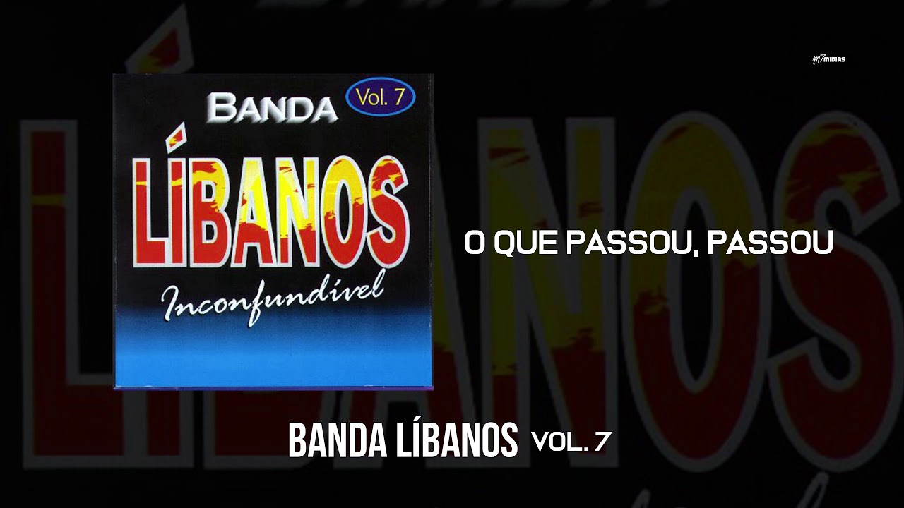 Banda L&iacute;banos - O Que Passou, Passou (Vol. 7)