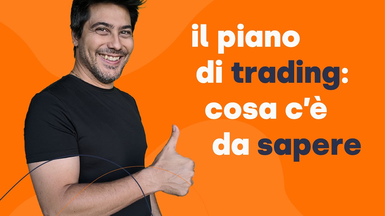 Che cos'&egrave; il PIANO DI TRADING e perch&eacute; &egrave; importante