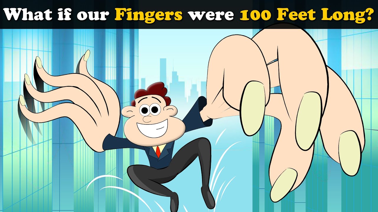 What if our Fingers were 100 Feet Long? + more videos | #aumsum #kids #children #education #whatif