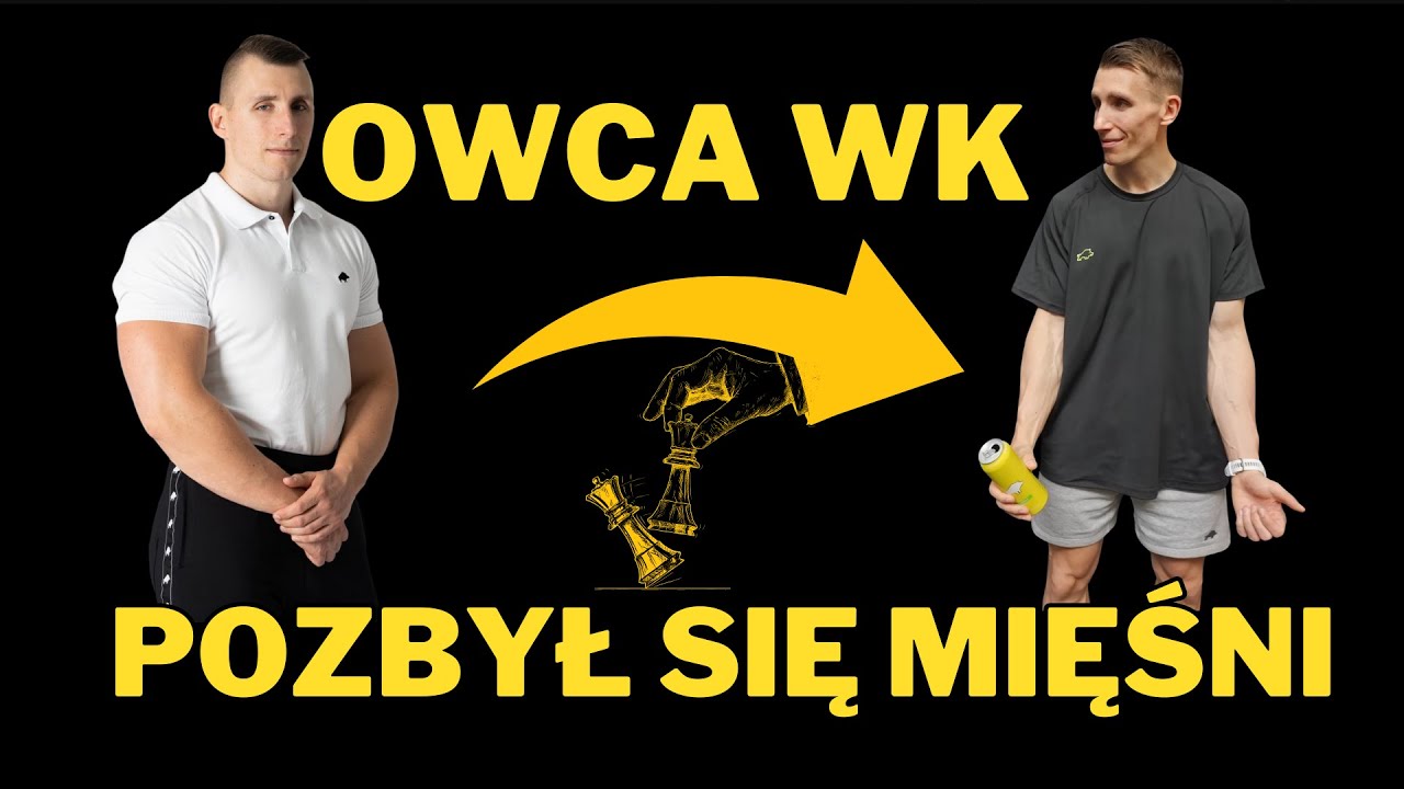 OWCA WK - POZBYŁ SIĘ MIĘŚNI!