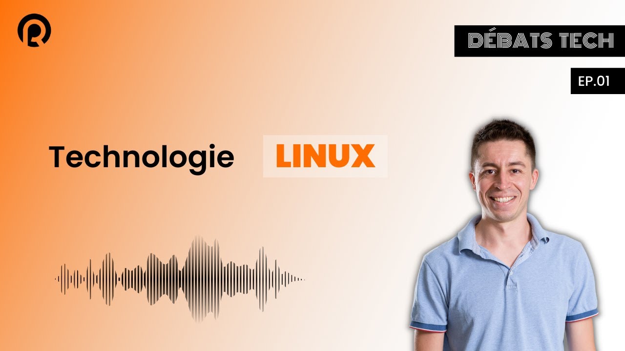 La technologie Linux - DÉBATS TECH