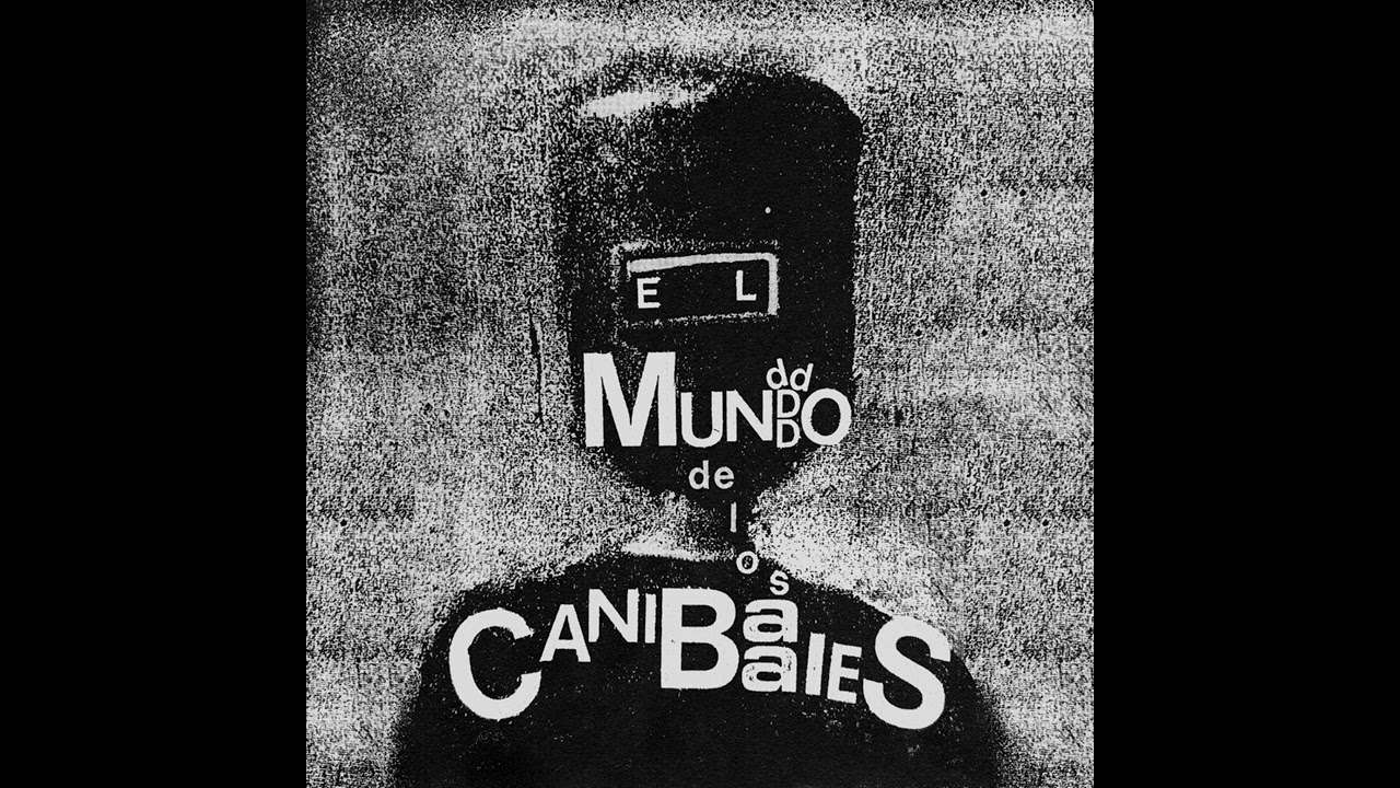 El Mundo de los Caníbales - El Mundo de los Caníbales (1992, Ciudad de México) [New Wave, Post-Punk]