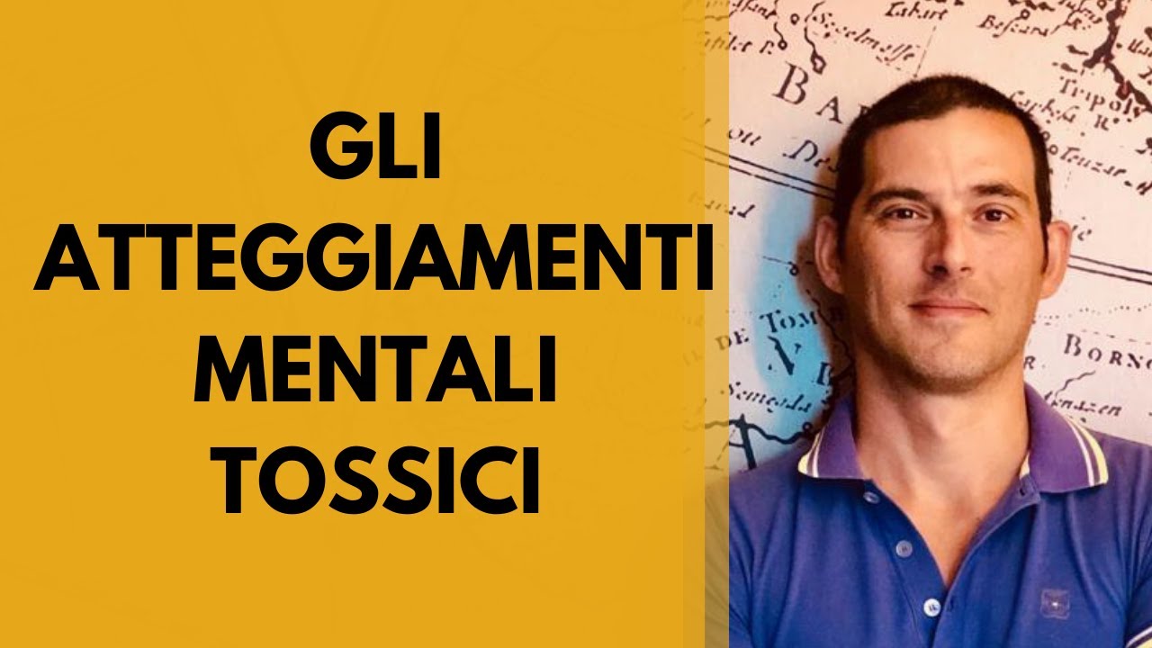 I tuoi atteggiamenti mentali tossici