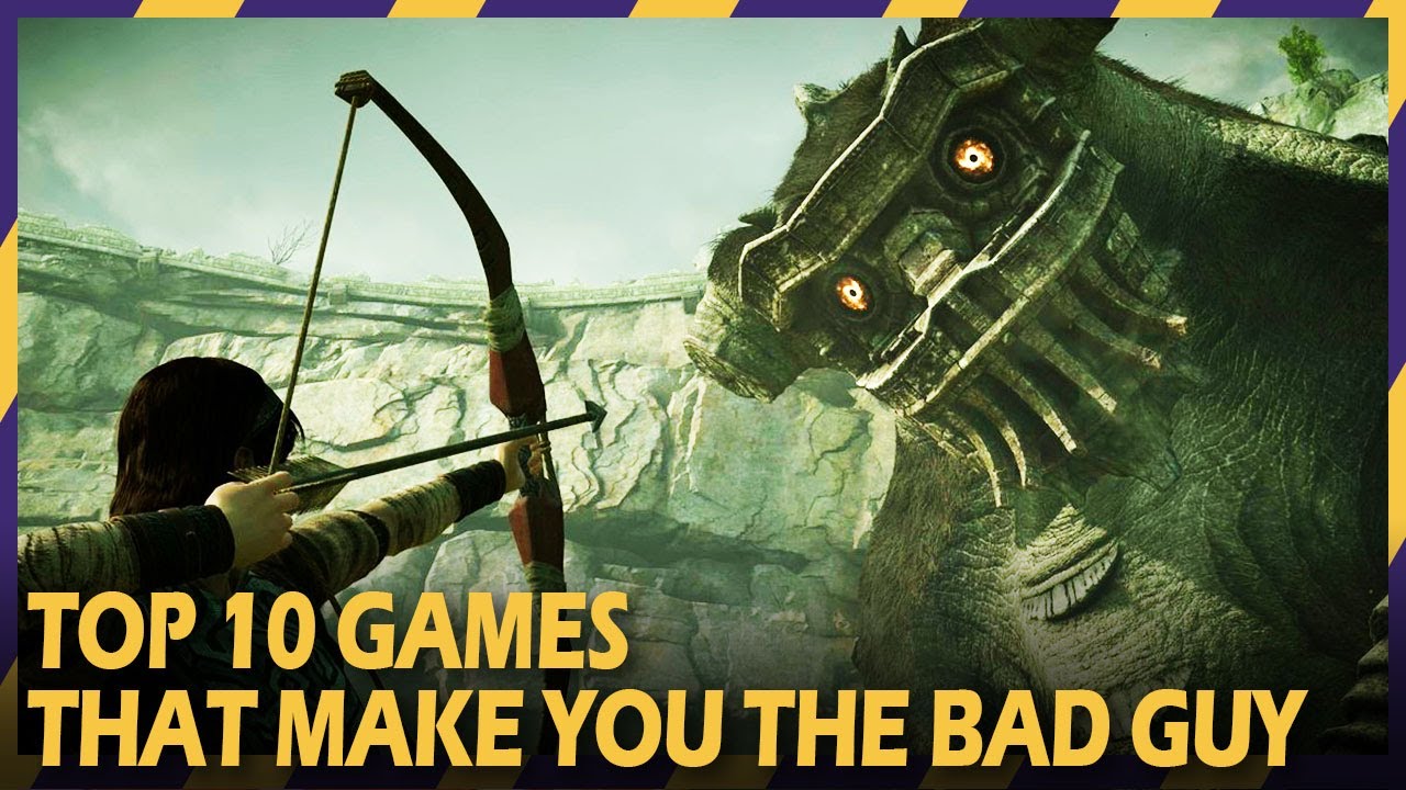 TOP 10 GAMES THAT MAKE YOU THE BAD GUY | 