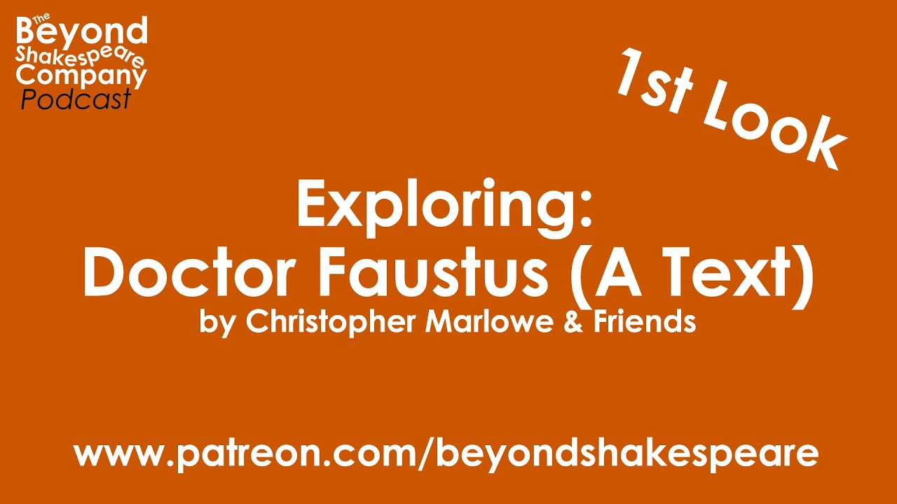 Doctor Faustus by Christopher Marlowe ('A' Text), first part (Beyond Shakespeare Exploring Session)