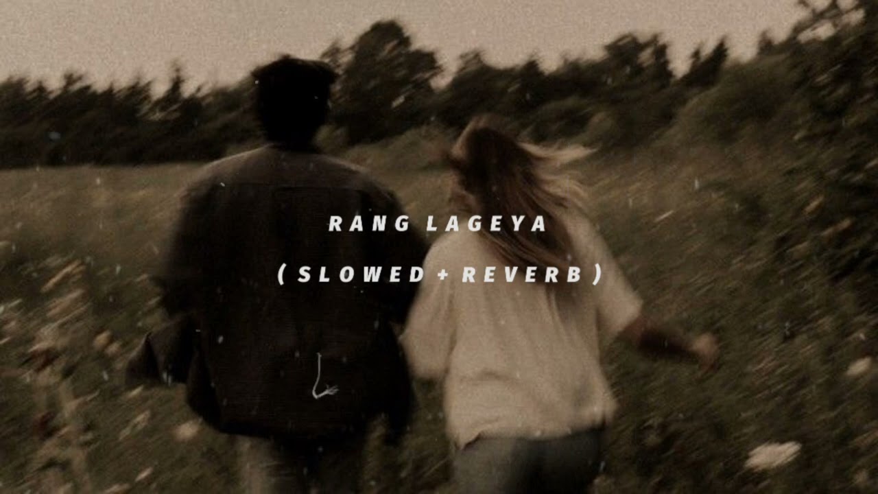 Rang Lageya (𝙨𝙡𝙤𝙬𝙚𝙙 𝙩𝙤 𝙥𝙚𝙧𝙛𝙚𝙘𝙩𝙞𝙤𝙣 + 𝙧𝙚𝙫𝙚𝙧𝙗)