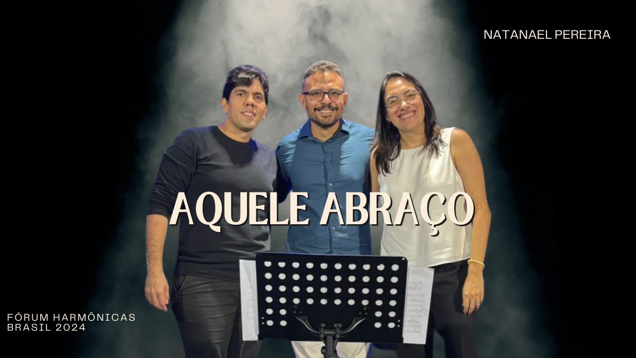 AQUELE ABRAÇO (NATANAEL PEREIRA) | FÓRUM HARMÔNICAS BRASIL 2024 | HARMÔNICA CROMÁTICA