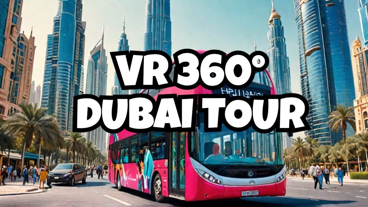 🚍8K Dubai VR 360° Big Bus Tour | Iconic towers & Stunning Views! #VR360 #BigBus #dubaiskyscrapers