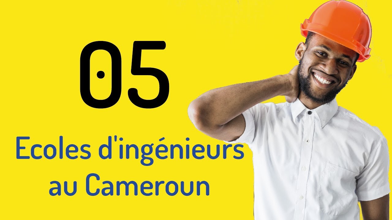 05  grandes écoles d'ingéniérie au cameroun